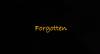 Forgotten